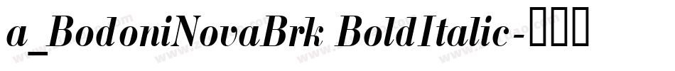 a_BodoniNovaBrk BoldItalic字体转换